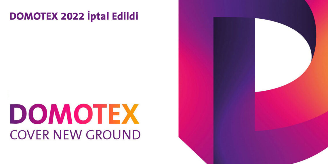 DOMOTEX 2022 iptal edildi