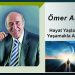 Hayat Yaşla Değil  Yaşamakla Anlaşılır