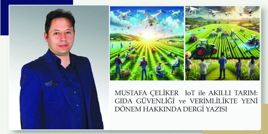 IOT İLE AKILLI TARIM: GIDA GÜVENLİĞİ VE VERİMLİLİKTE YENİ DÖNEM