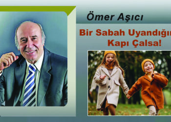 Bir Sabah Uyandığımda  Kapı Çalsa!