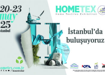 Ev Tekstili Sektörünün En Önemli Buluşması HOMETEX 20 Mayıs’ta Kapılarını Açıyor