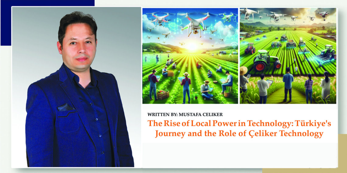 The Rise of Local Power in Technology: Türkiye’s Journey and the Role of Çeliker Technology