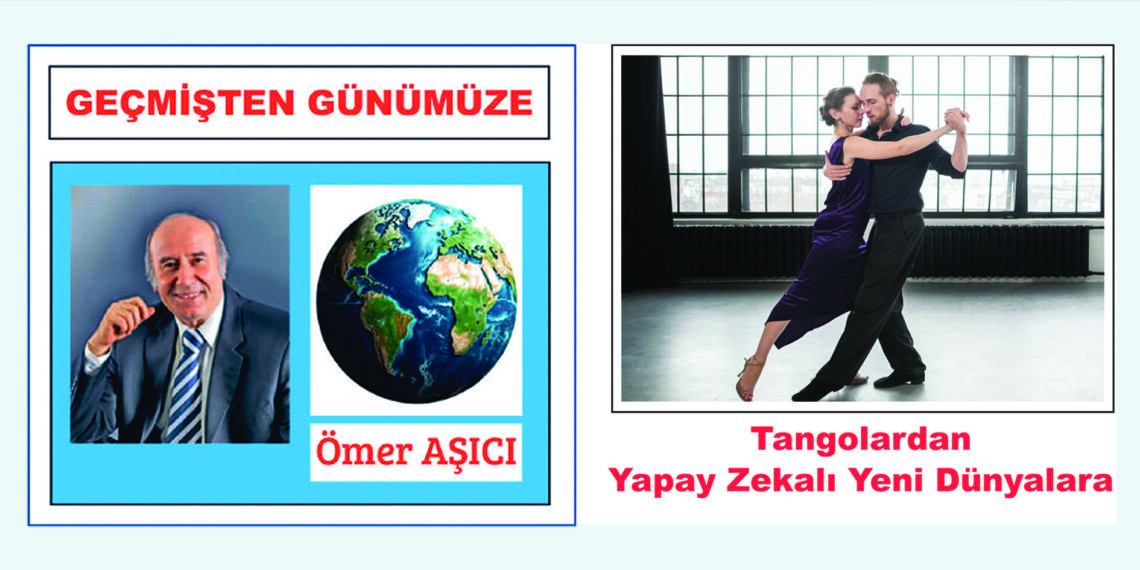 Tangolardan Yapay Zekalı Yeni Dünyalara
