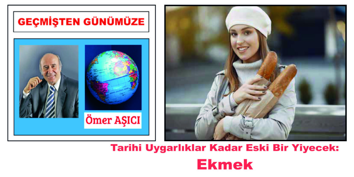 Tarihi Uygarlıklar Kadar Eski Bir Yiyecek Ekmek
