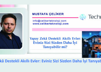 Yapay Zekâ Destekli Akıllı Evler: Eviniz Sizi Sizden Daha İyi Tanıyabilir mi?