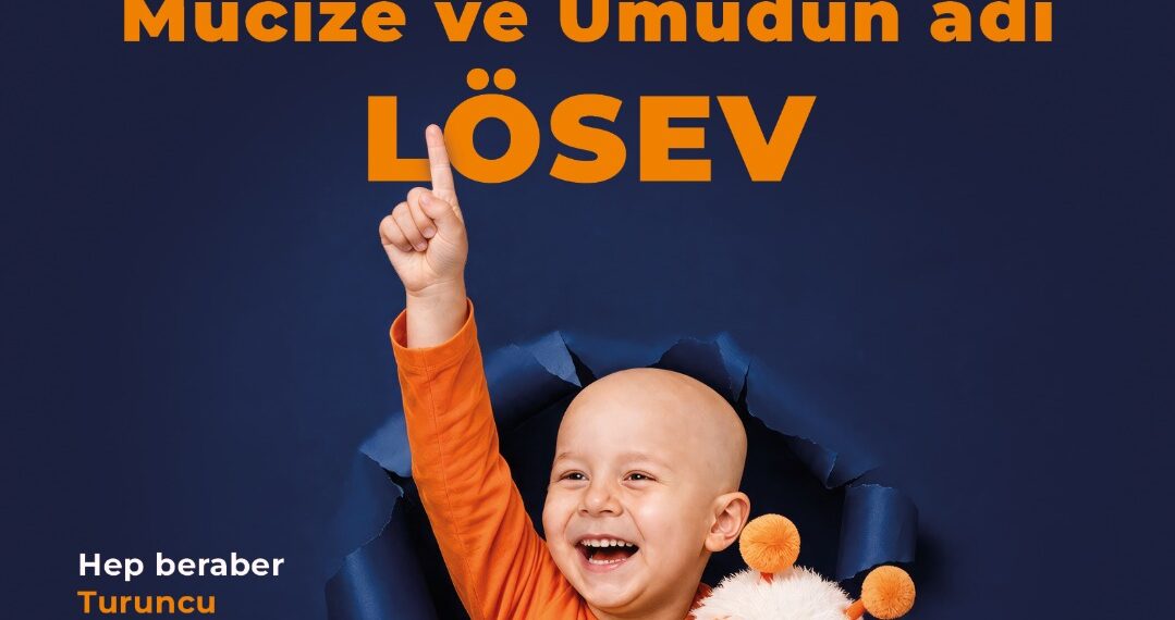 2-8 KASIM LÖSEMİLİ ÇOCUKLAR HAFTASI BAŞLIYOR   LÖSEV’den Turuncu Farkındalık Hareketi